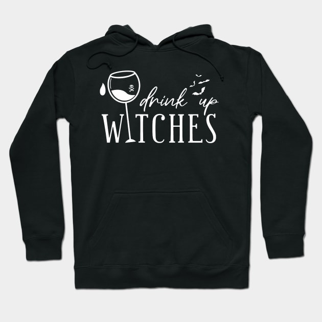 Drink Up Witches Hoodie by Welcome To Chaos 